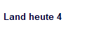 Land heute 4